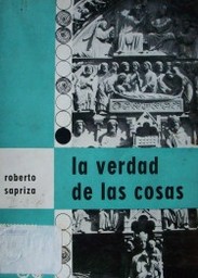 La verdad de las cosas : notas y apuntes para una obra