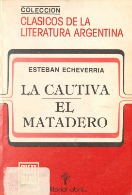 La cautiva ; El matadero