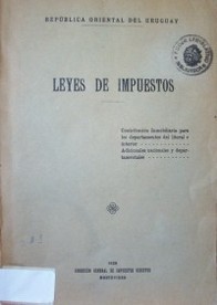 Leyes de impuestos : Contribución Inmobiliaria para los  departamentos del litoral e interior. Adicionales nacionales y departamentales.