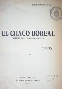 El Chaco Boreal : litigio boliviano paraguayo