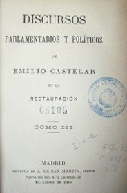 Discursos parlamentarios y políticos de Emilio Castelar en la restauración