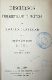 Discursos parlamentarios y políticos de Emilio Castelar en la restauración