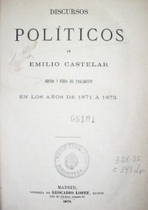 Discursos políticos dentro y fuera del parlamento en los años de 1871 a 1873