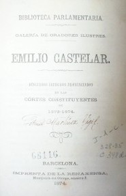 Emilio Castelar : discursos íntegros pronunciados en las Córtes Constituyentes de 1873-1874