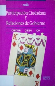 Participación ciudadana y relaciones de gobierno : aportes del seminario. La Intendencia de Montevideo (1900-1991) : participación ciudadana y relaciones de gobierno.