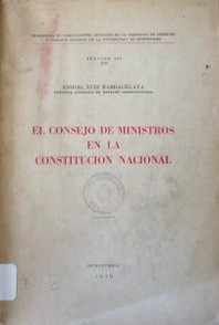 El Consejo de Ministros en la Constitución Nacional