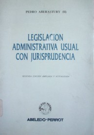 Legislación administrativa usual con jurisprudencia