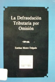 La defraudación tributaria por omisión