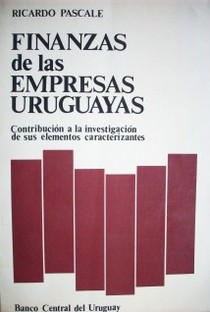 Finanzas de las empresas uruguayas : contribución a la investigación de sus elementos caracterizantes