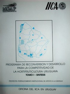 Programa de Reconversión y Desarrollo para la Competitividad de la Hortifruticultura Uruguaya : síntesis