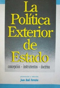 La política Exterior de Estado : concepción - instrumentos - doctrina