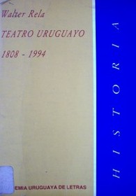 Teatro uruguayo : 1808-1994 : historia
