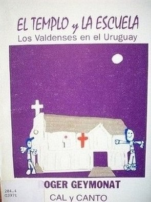 El templo y la escuela : los valdenses en el Uruguay