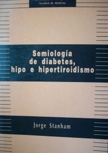 Semiología de diabetes, hipotiroidismo e hipertiroidismo