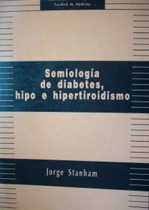 Semiología de diabetes, hipotiroidismo e hipertiroidismo