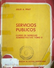 Servicios públicos : curso de Derecho Administrativo