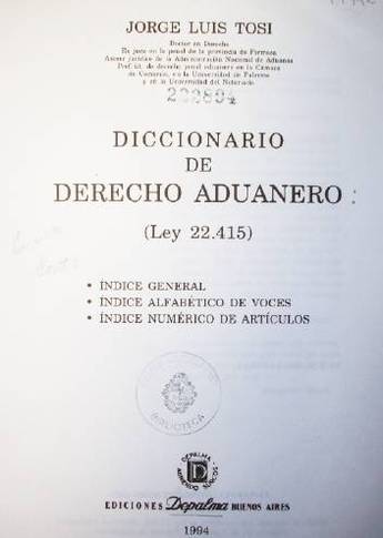 Diccionario de Derecho Aduanero : (Ley 22.415)