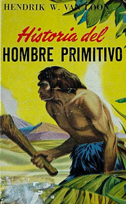 Historia del Hombre Primitivo : origen de la civilización