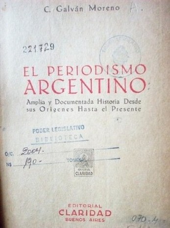 El periodismo argentino : amplia y documentada historia desde sus orígenes hasta el presente