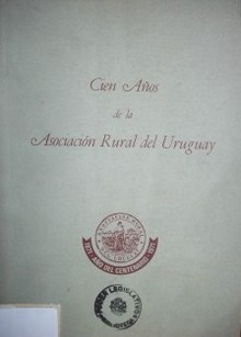 Cien años de la Asociación Rural del Uruguay