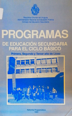 Programas de Educación Secundaria para el Ciclo Básico : primero, segundo y tercer año de Liceo