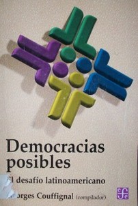 Democracias posibles : el desafío latinoamericano