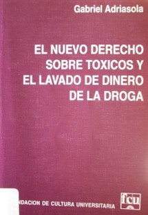 El nuevo derecho sobre tóxicos y el lavado de dinero de la droga