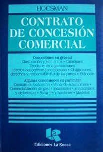 Contrato de concesión comercial : Concesiones en general. Algunas concesiones en particular. Doctrina. Jurisprudencia. Modelos