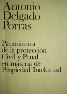 Panorámica de la protección Civil y Penal en materia de Propiedad Intelectual