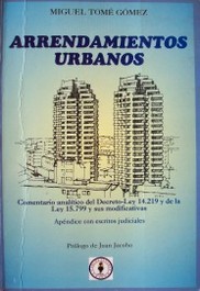 Arrendamientos urbanos : comentario analítico del Decreto-Ley Nro. 14.219 y de la Ley 15.799 y sus modificativas