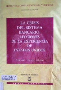 La crisis del sistema bancario : lecciones de la Experiencia de Estados Unidos