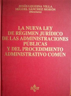 La nueva ley de régimen jurídico de la administraciones públicas y del procedimiento administrativo común