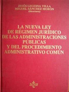 La nueva ley de régimen jurídico de la administraciones públicas y del procedimiento administrativo común