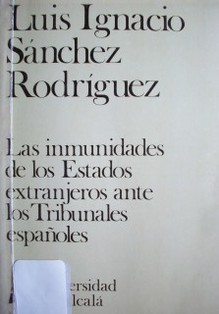 Las inmunidades de los Estados extranjeros ante los tribunales españoles