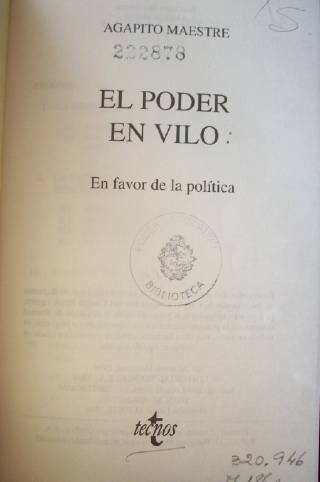 El poder en vilo : en favor de la política