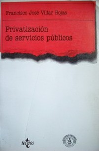 Privatización de servicios públicos : la experiencia española a la luz del modelo británico