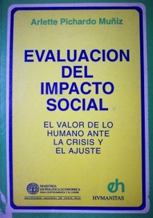 Evaluación del impacto social : el valor de lo humano ante la crisis y el ajuste