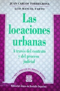 Las locaciones urbanas : a través del contrato y del proceso judicial