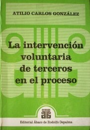 La intervención voluntaria de terceros en el proceso