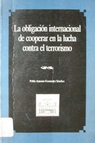 La obligación internacional de cooperar en la lucha contra el terrorismo