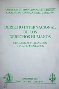 Derecho Internacional de los Derechos Humanos : curso de actualización y complementación