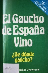 El gaucho de España vino : ¿de dónde gaúcho?