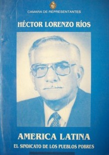 América Latina : el sindicato de los pueblos pobres