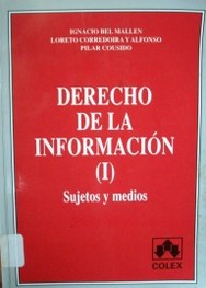 Derecho de la información : sujetos y medios (1)