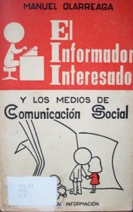 El informador interesado y los medios de comunicación social