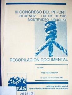 Congreso del PIT-CNT, 3º.  28 de nov. - 1º de dic. de 1985 : recopilación documental