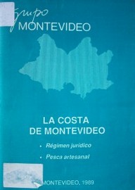 La costa de Montevideo : régimen jurídico y ordenación de la zona costera. Situación y perspectiva de la pesca artesanal
