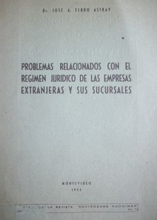 Problemas relacionados con el régimen jurídico de las empresas extranjeras y sus sucursales