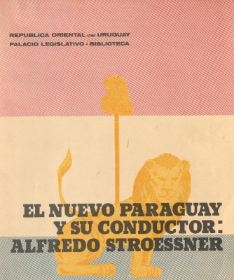 El nuevo Paraguay y su conductor: Alfredo Stroessner