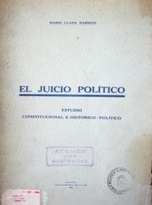 El juicio político : estudio constitucional e histórico-político
